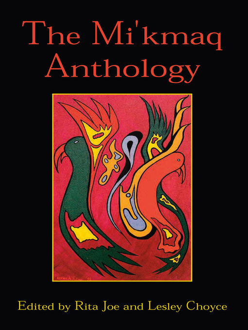 Title details for The Mi'kmaq Anthology by Lesley Choyce - Available